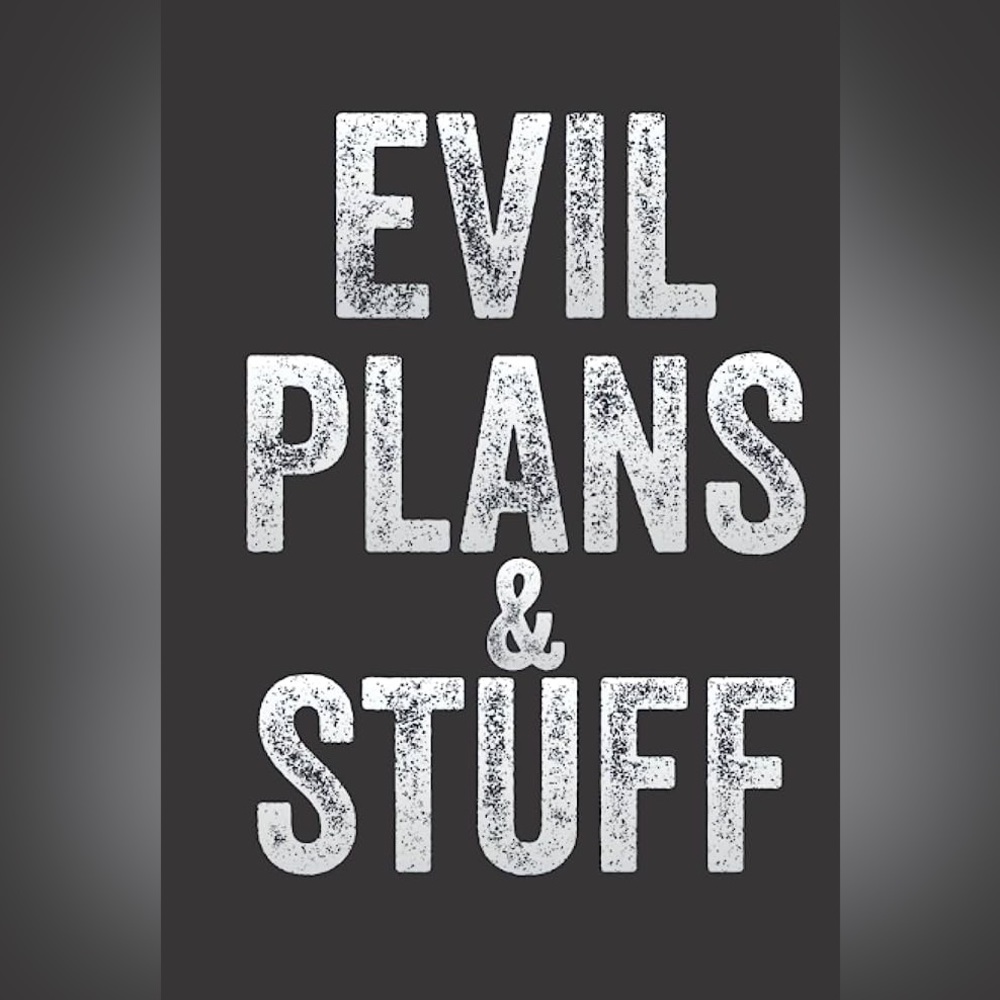 Evil Plans And Stuff: Funny gag gift office 6x9 120 pages hardcover journal
